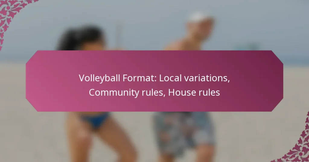 featured-image-volleyball-format-local-variations-community-rules-house-rules