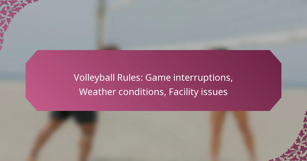 featured-image-volleyball-rules-game-interruptions-weather-conditions-facility-issues