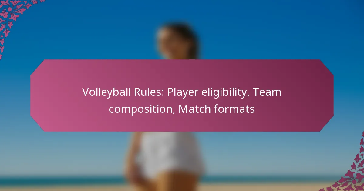featured-image-volleyball-rules-player-eligibility-team-composition-match-formats