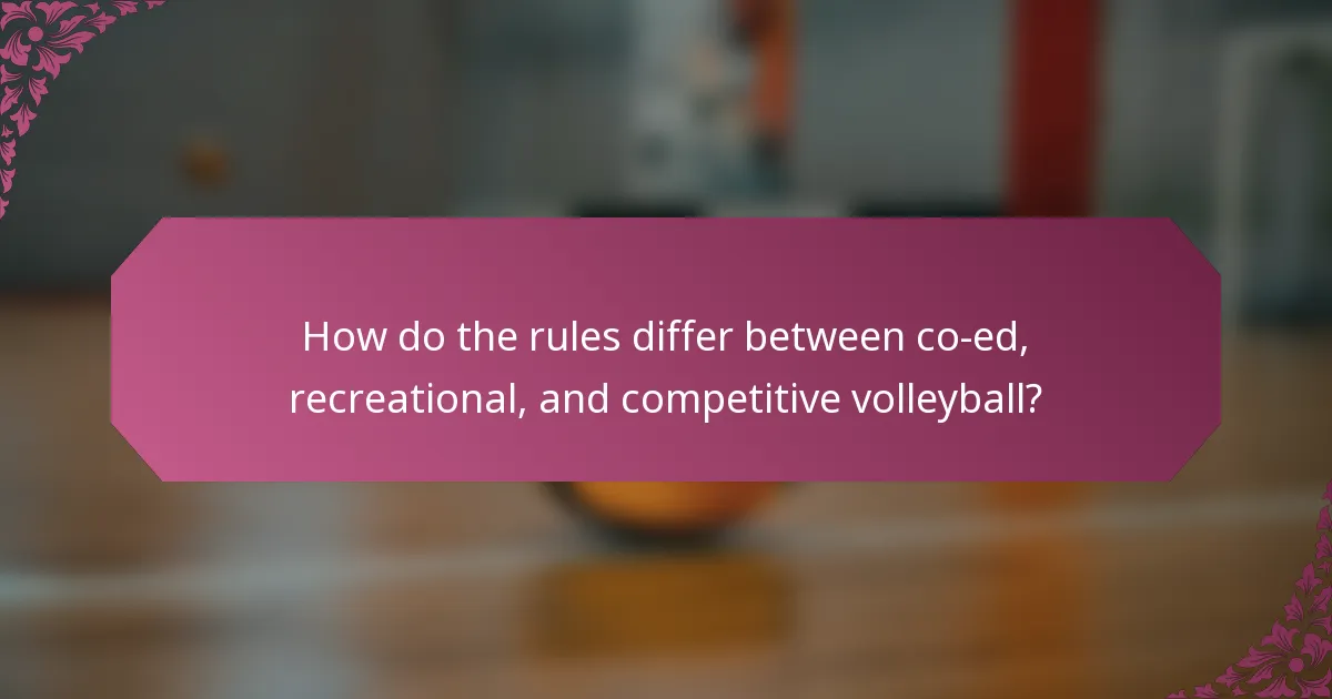 How do the rules differ between co-ed, recreational, and competitive volleyball?