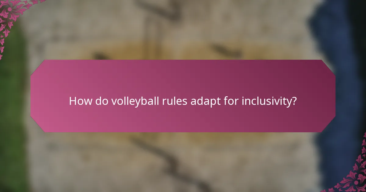 How do volleyball rules adapt for inclusivity?