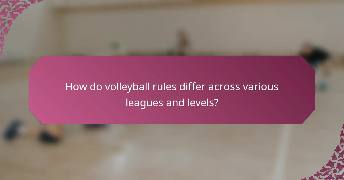 How do volleyball rules differ across various leagues and levels?