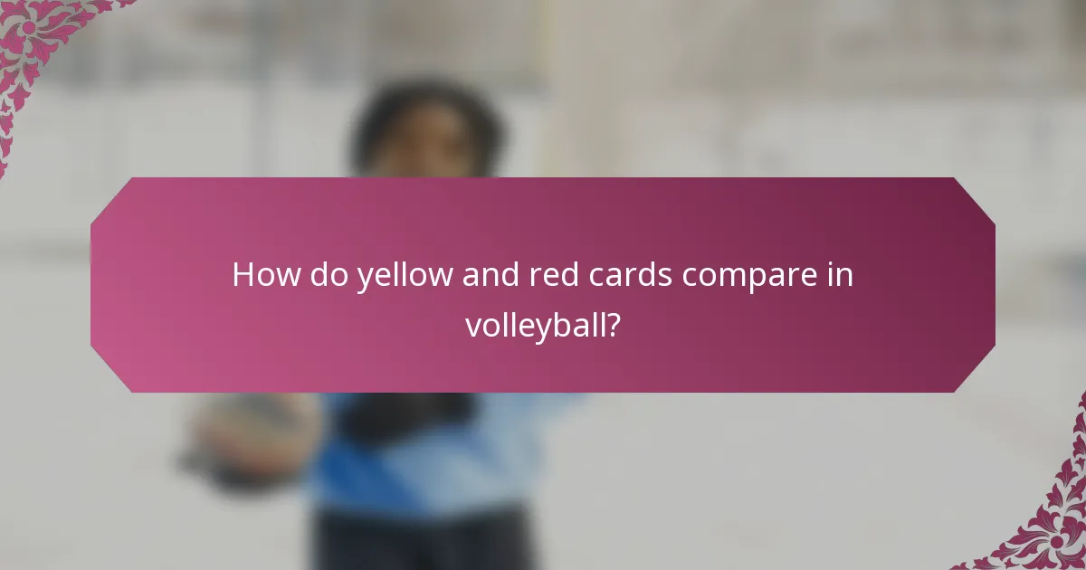 How do yellow and red cards compare in volleyball?