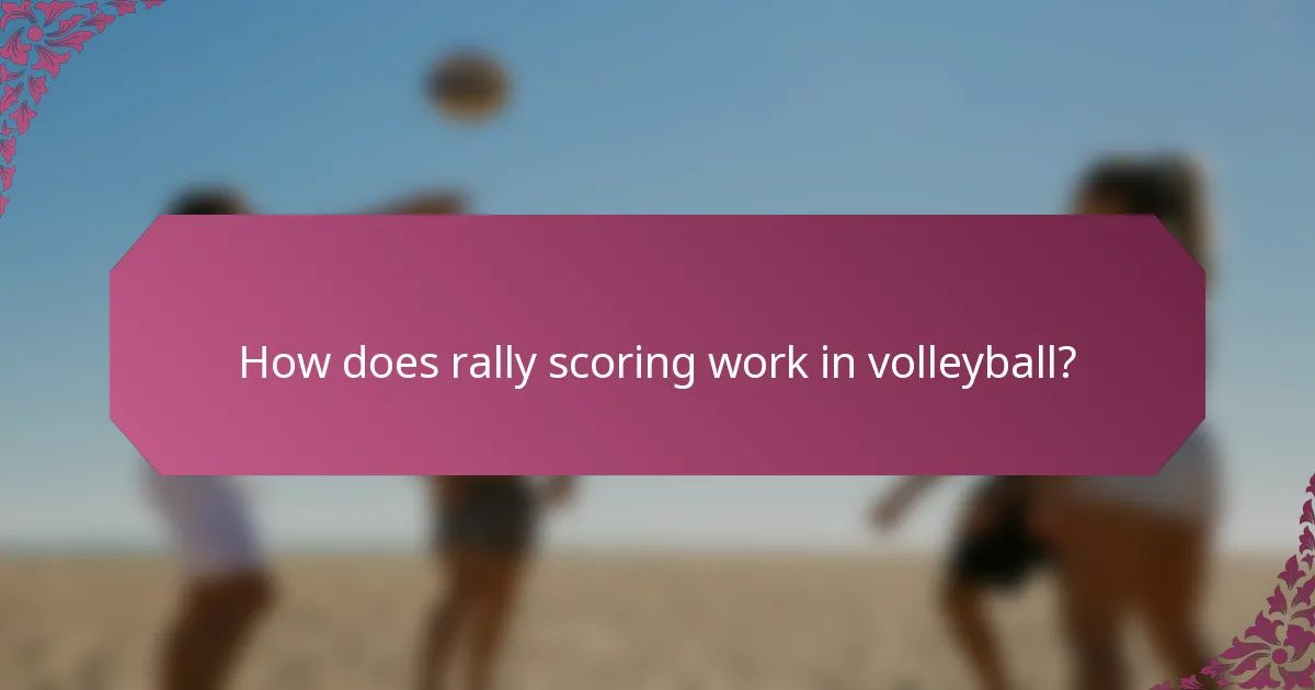 How does rally scoring work in volleyball?