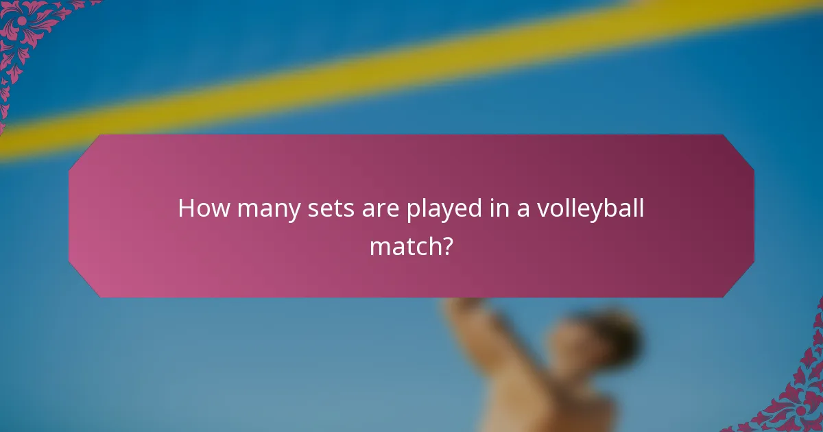 How many sets are played in a volleyball match?