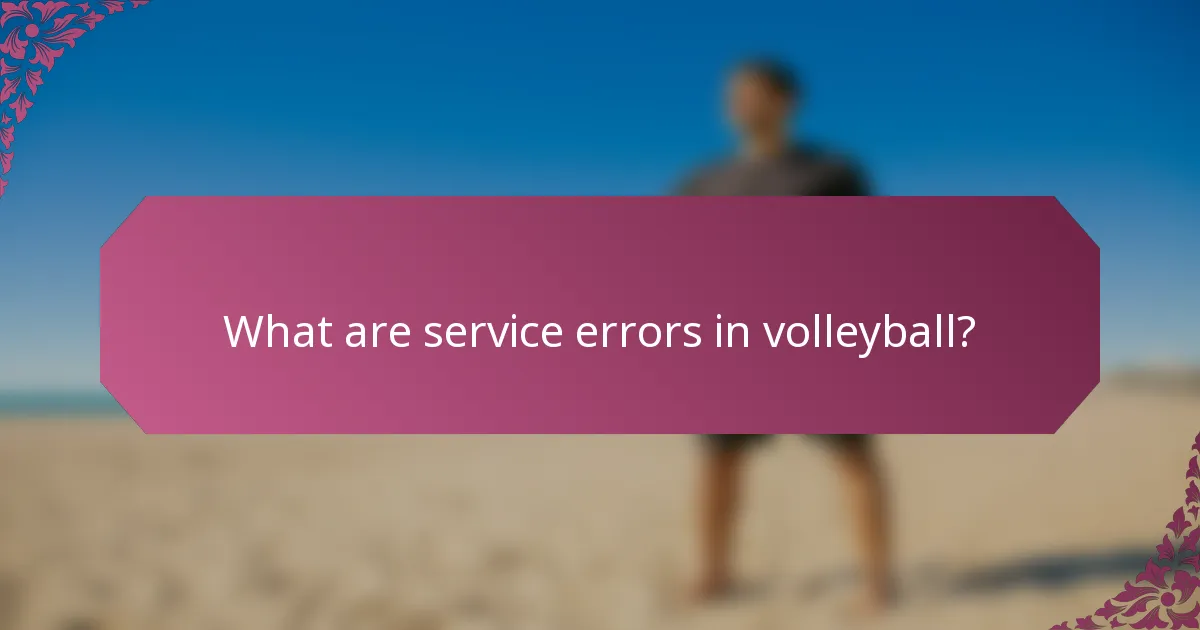 What are service errors in volleyball?