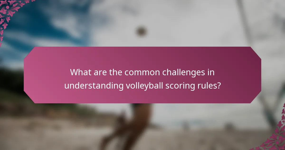 What are the common challenges in understanding volleyball scoring rules?