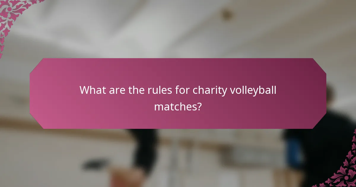 What are the rules for charity volleyball matches?