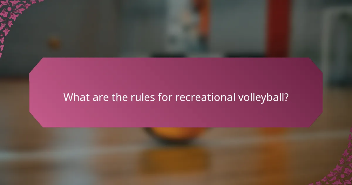 What are the rules for recreational volleyball?