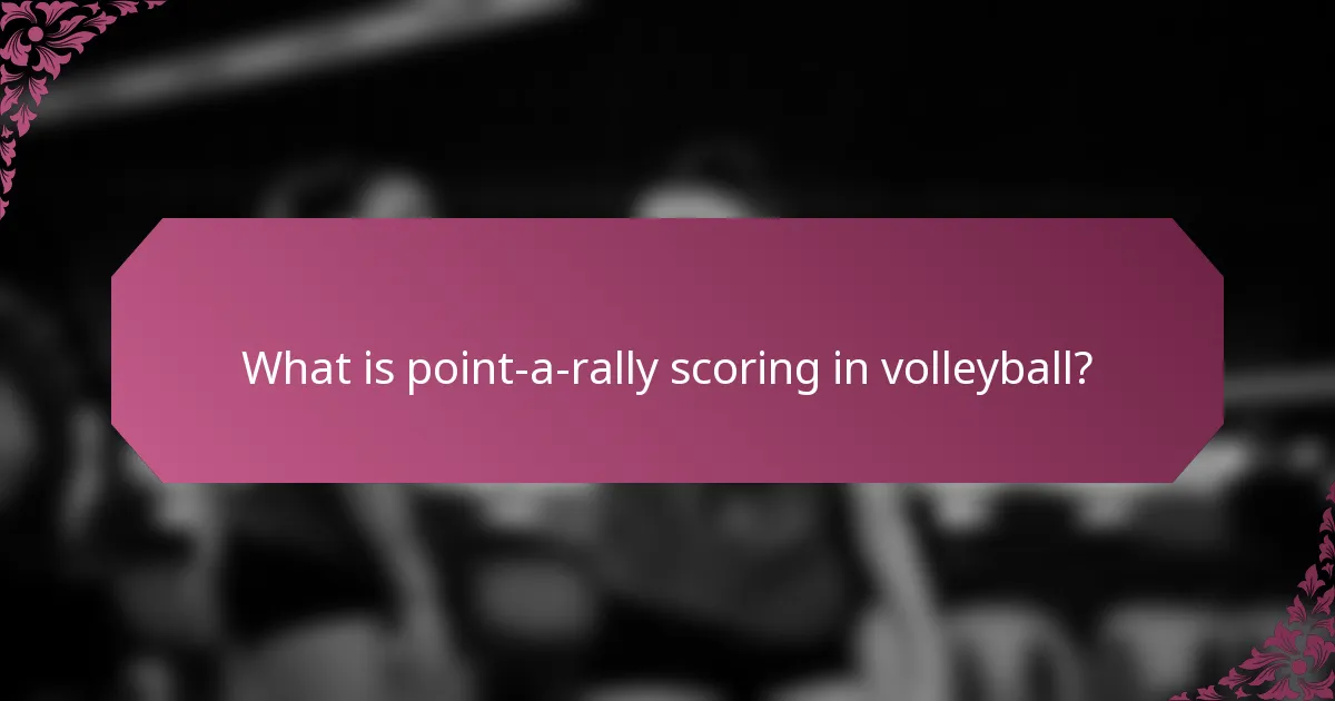 What is point-a-rally scoring in volleyball?