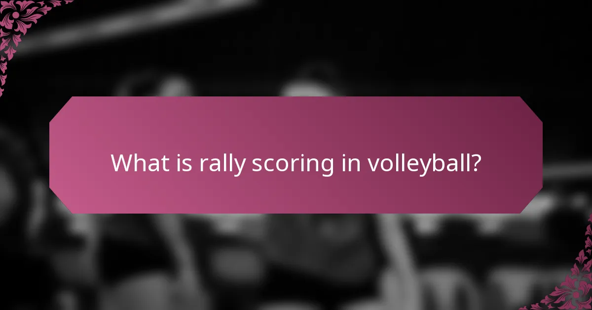 What is rally scoring in volleyball?