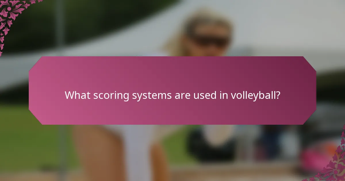 What scoring systems are used in volleyball?
