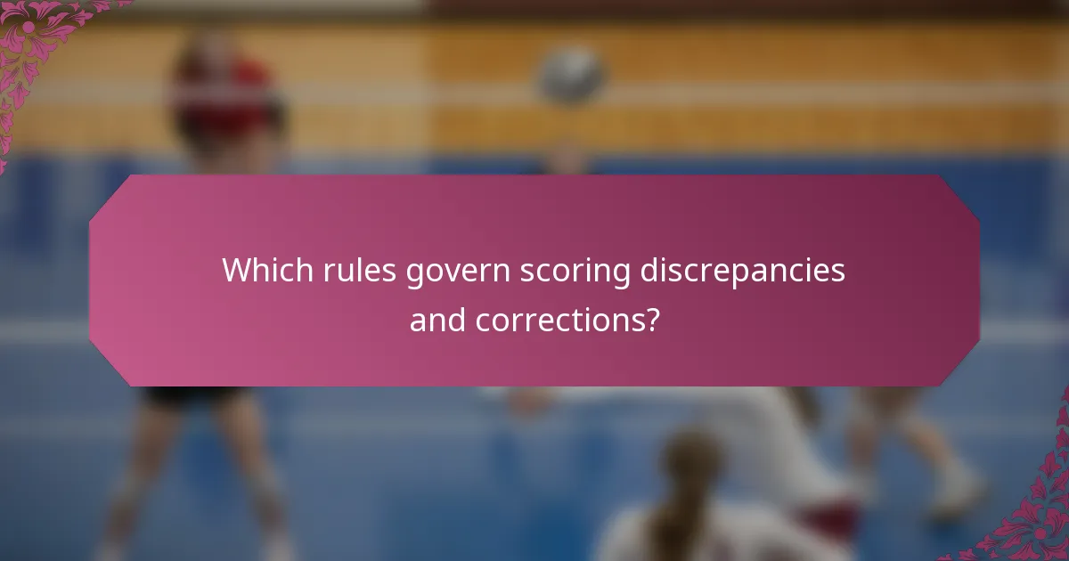 Which rules govern scoring discrepancies and corrections?